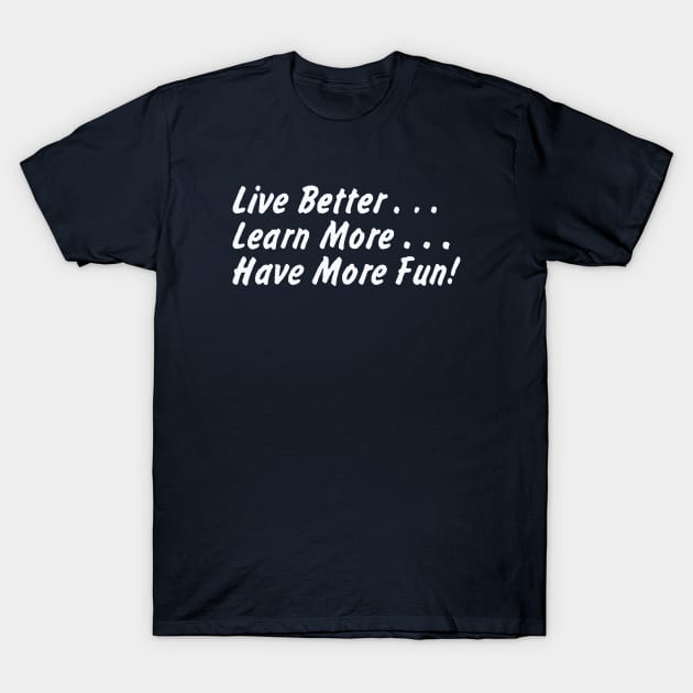 Live Better Vintage Design T-Shirt by sombreroinc